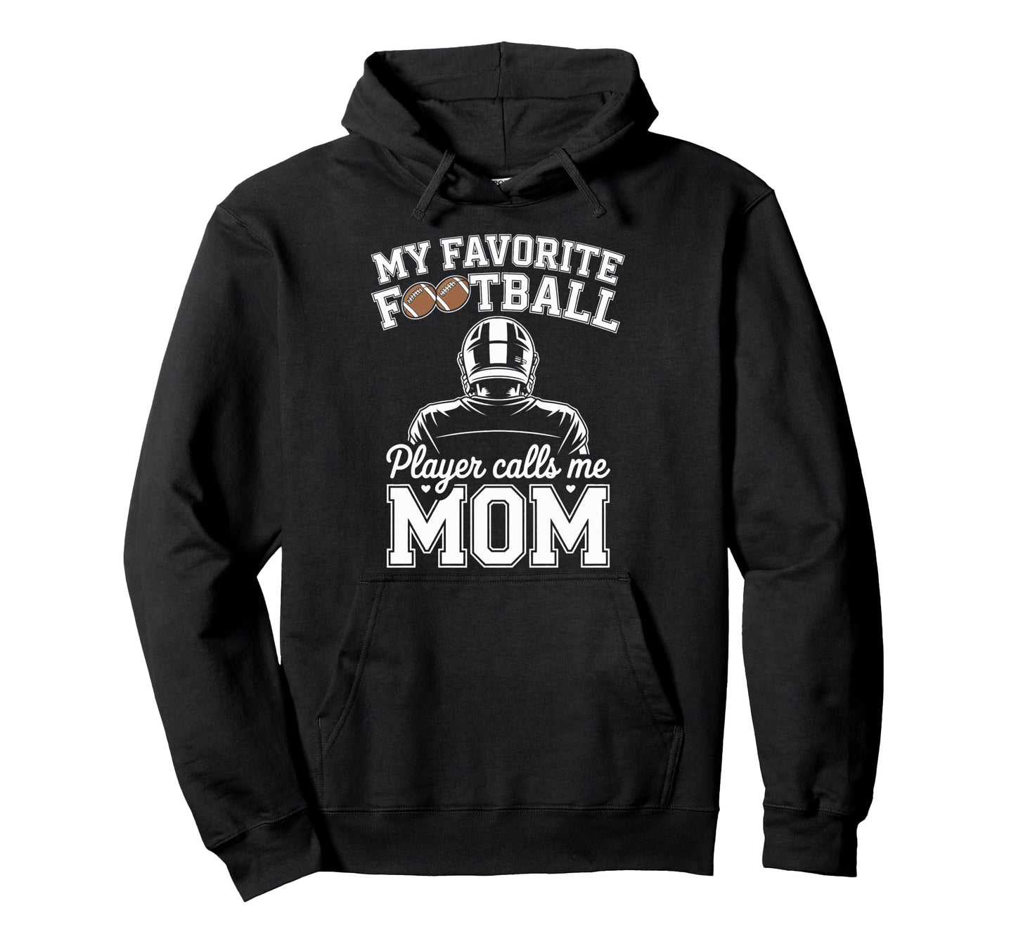 My Favorite Football Player Calls Me Hoodie - Streetwear Style for Adults - T-Shirt, Sweatshirt, Hoodie