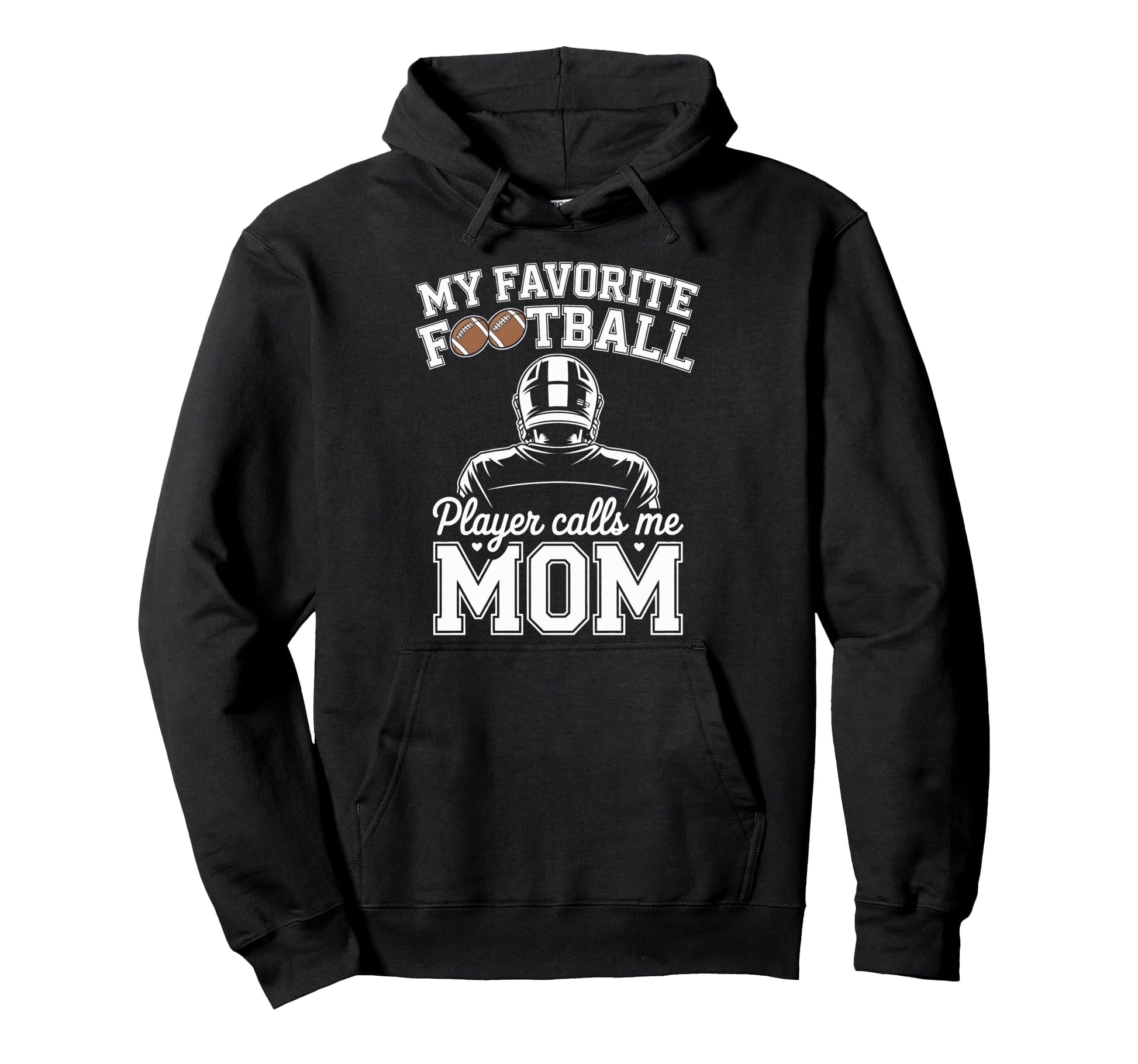 My Favorite Football Player Calls Me Hoodie - Streetwear Style for Adults - T-Shirt, Sweatshirt, Hoodie