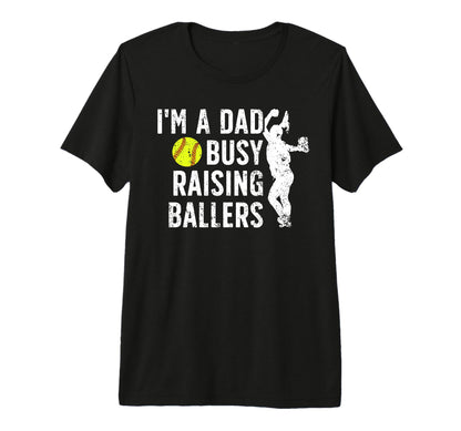 Mens Busy Raising Ballers Softball Dad T-Shirt - Unique Graphic Men Women - T-Shirt, Sweatshirt, Hoodie