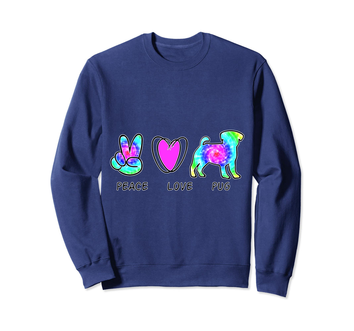 Pschodelic Peace Love Pug Sweatshirt - Trendy Graphic Men Women - T-Shirt, Sweatshirt, Hoodie