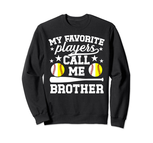 Favorite Players Call Me Brother Sweatshirt - Custom Art Print for Adults - T-Shirt, Sweatshirt, Hoodie