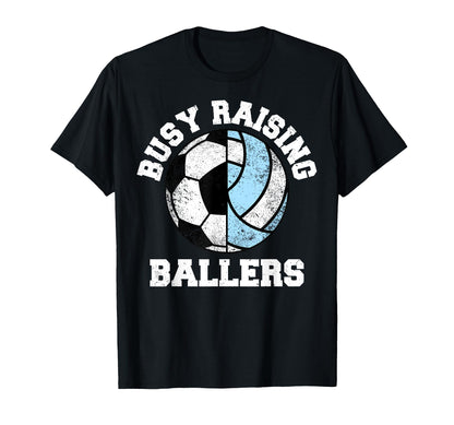 Busy Raising Ballers Funny Soccer T-Shirt - Graphic Print Men Women - T-Shirt, Sweatshirt, Hoodie