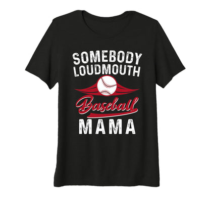 Womens Somebodys Loudmouth Baseball T-Shirt - Casual Everyday Wear Unisex - T-Shirt, Sweatshirt, Hoodie