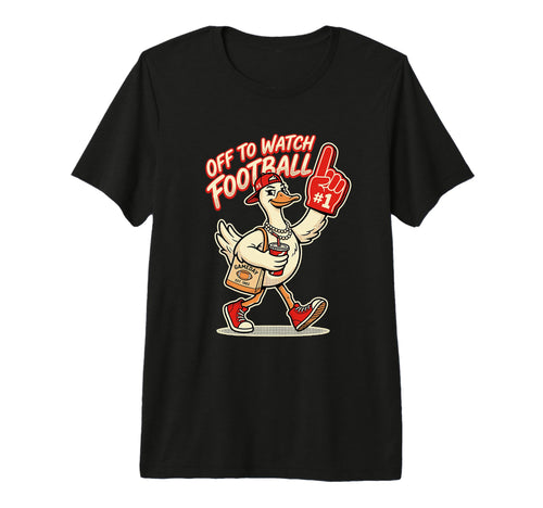 Off To Watch Football Funny Goose Game T-Shirt - Custom Art Print Unisex - T-Shirt, Sweatshirt, Hoodie