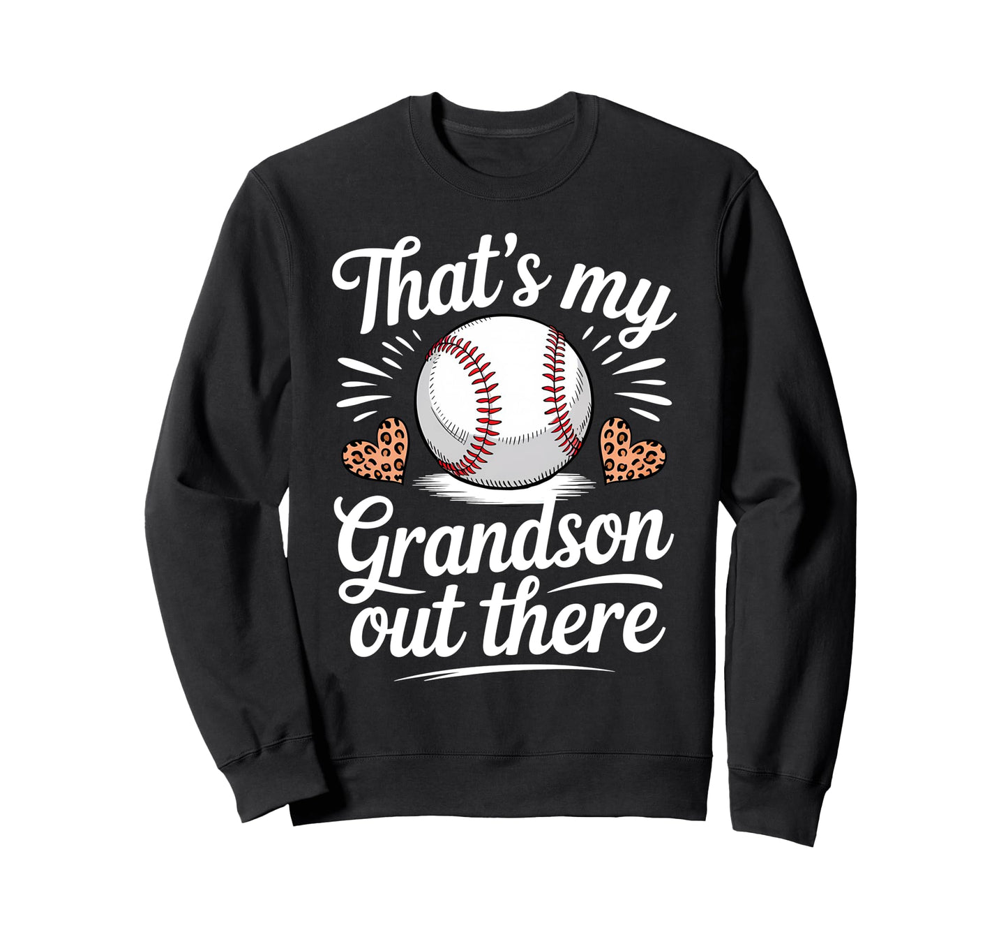 Thats My Grandson Out There Sweatshirt - Fun Novelty Design Unisex - T-Shirt, Sweatshirt, Hoodie