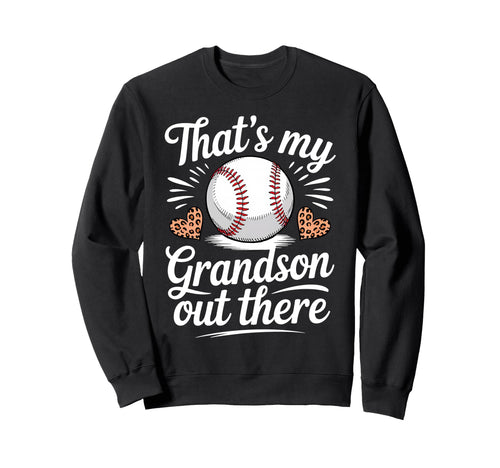 Thats My Grandson Out There Sweatshirt - Fun Novelty Design Unisex - T-Shirt, Sweatshirt, Hoodie