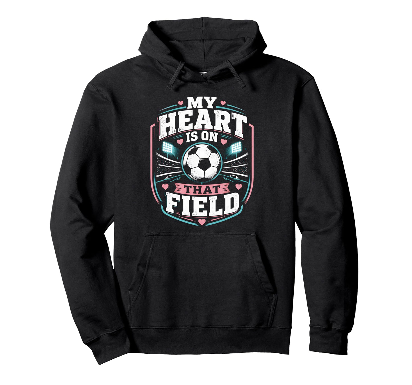 My Heart Is That Field Soccer Mom Hoodie - Novelty Apparel Unisex - T-Shirt, Sweatshirt, Hoodie