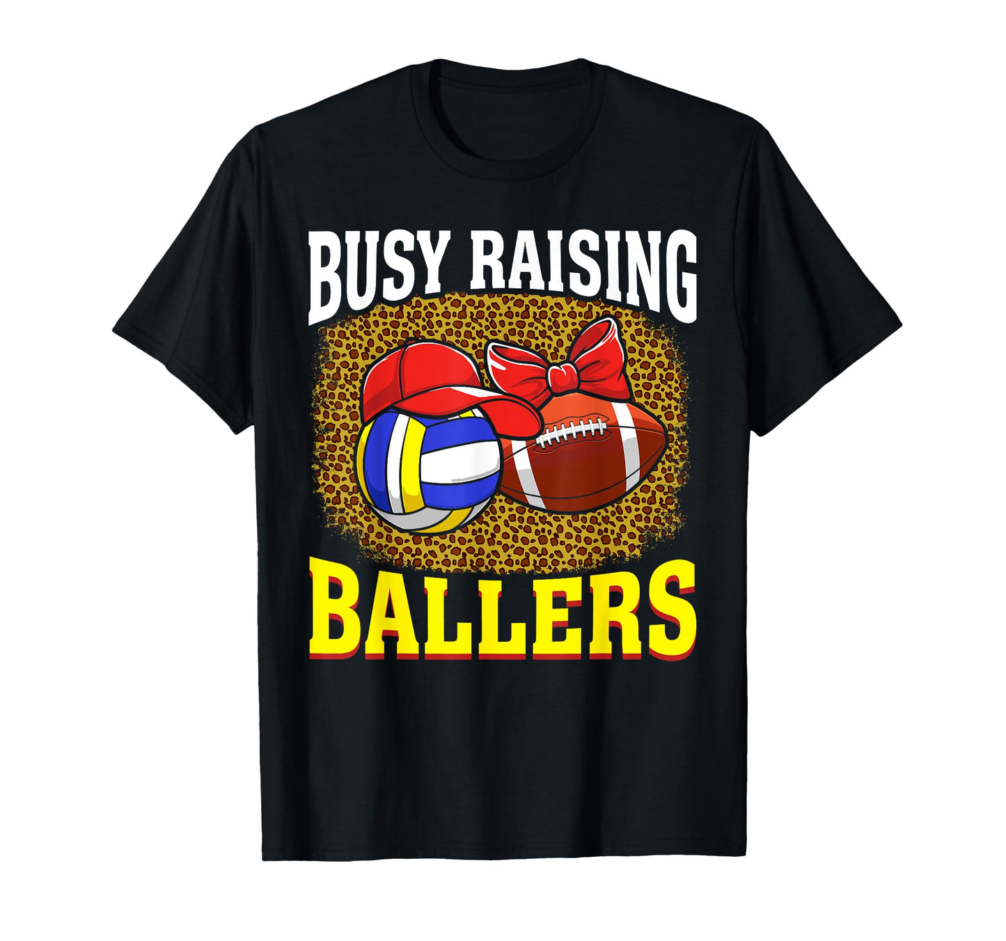 Busy Raising Ballers Volleyball Football T-Shirt - Graphic Print Men Women - T-Shirt, Sweatshirt, Hoodie