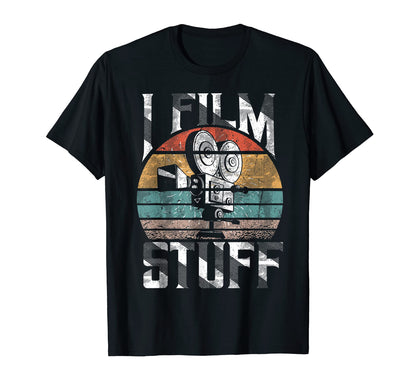 I Film Stuff Camera Filmmaker T-Shirt - Casual Everyday Wear Men Women - T-Shirt, Sweatshirt, Hoodie