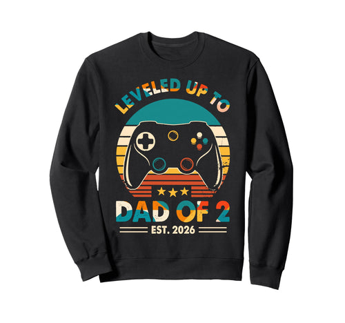 Leveled Up To Dad 2 Est 2026 Sweatshirt - Fun Novelty Design Unisex - T-Shirt, Sweatshirt, Hoodie
