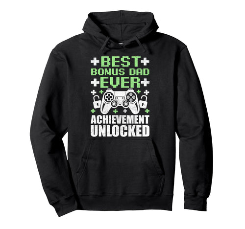 Gamer Stepdad Fathers Day Bonus Dad Hoodie - Graphic Print Men Women - T-Shirt, Sweatshirt, Hoodie