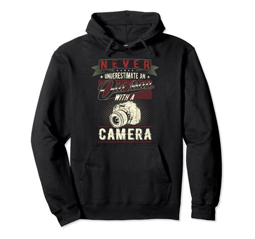 Never Underestimate Old Camera Hoodie - Fun Novelty Design Men Women - T-Shirt, Sweatshirt, Hoodie