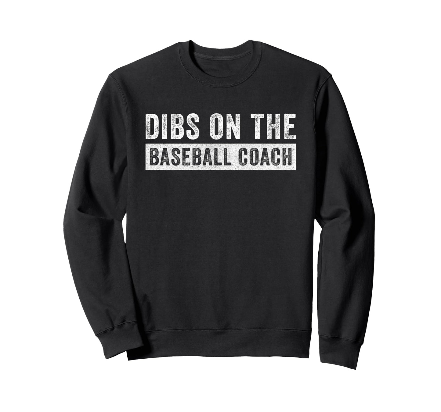 Dibs Baseball Coach Funny Wife Sweatshirt - Aesthetic Graphic for Adults - T-Shirt, Sweatshirt, Hoodie