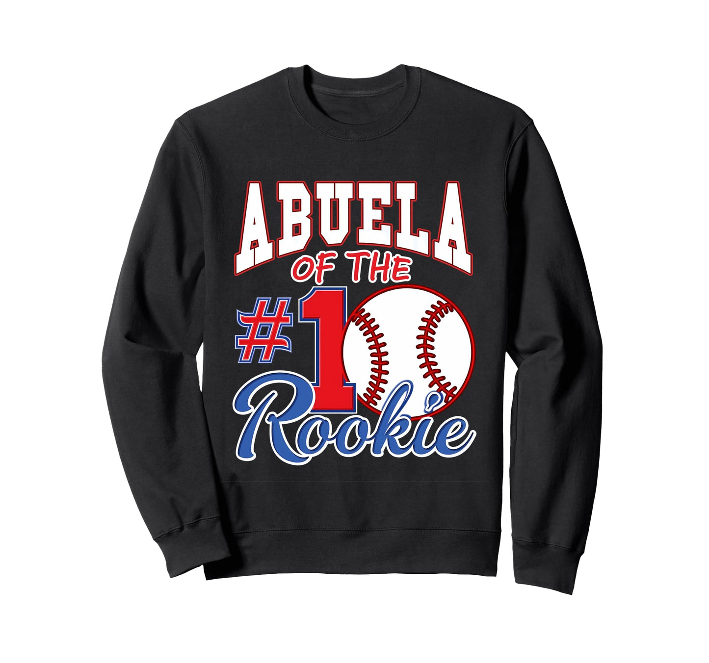Grandma Abuela Number 1 Rookie Sweatshirt - Streetwear Style for Adults - T-Shirt, Sweatshirt, Hoodie
