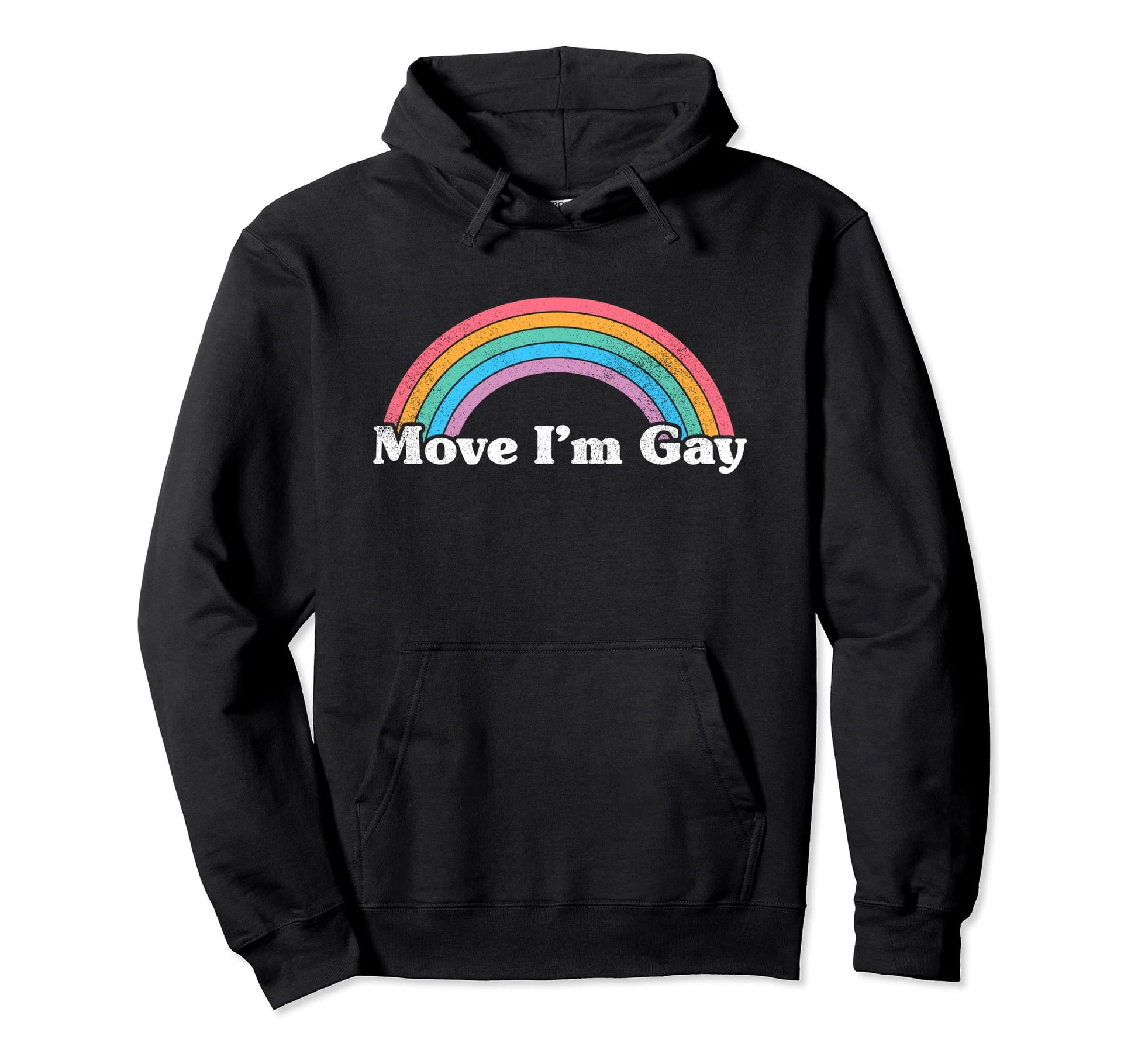 Move Im Gay Funny Gay Rainbow Gay Pride Hoodie - Minimalist Print Unisex - T-Shirt, Sweatshirt, Hoodie