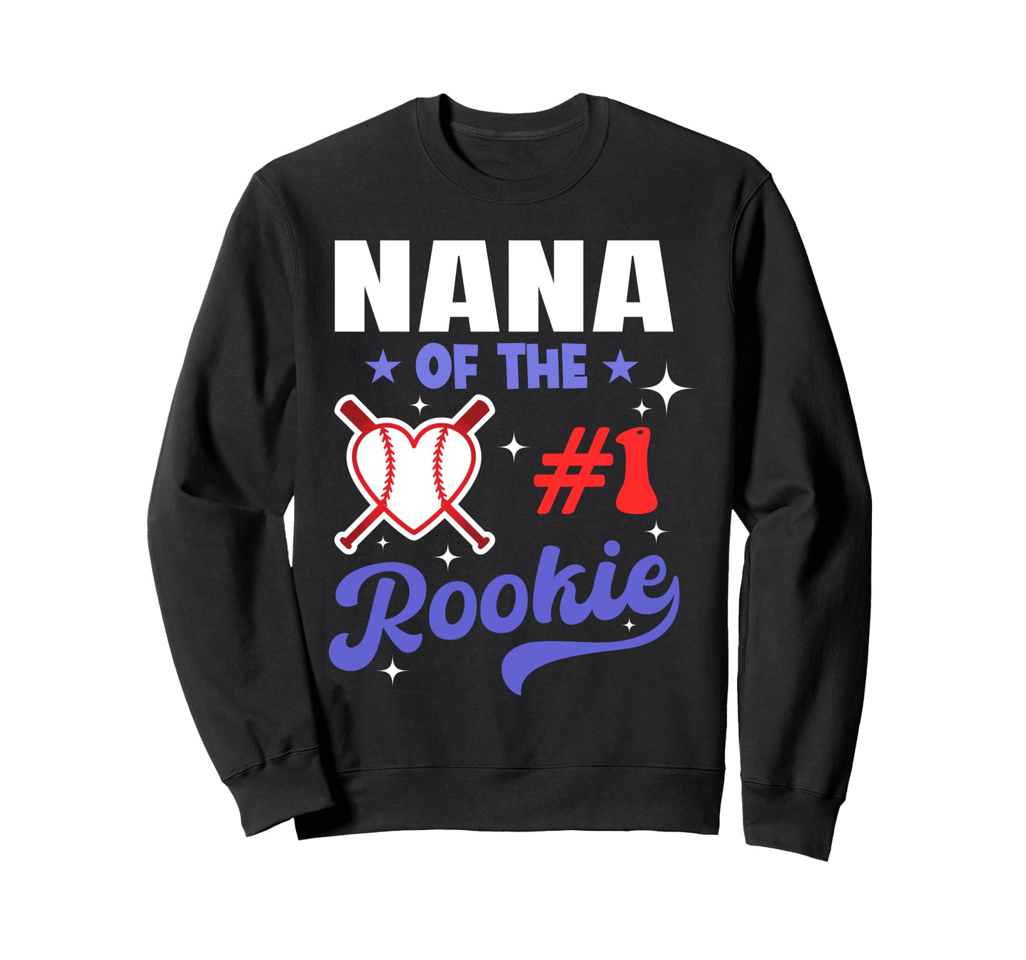 Nana Rookie 1St Baseball Birthday Sweatshirt - Novelty Apparel Unisex - T-Shirt, Sweatshirt, Hoodie