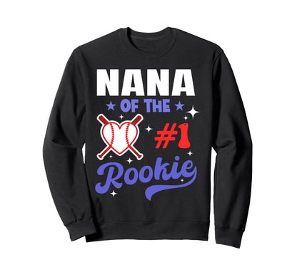 Nana Rookie 1St Baseball Birthday Sweatshirt - Novelty Apparel Unisex - T-Shirt, Sweatshirt, Hoodie