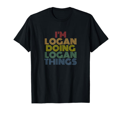 Im Logan Doing Logan Things Funny Name T-Shirt - Novelty Apparel Men Women - T-Shirt, Sweatshirt, Hoodie