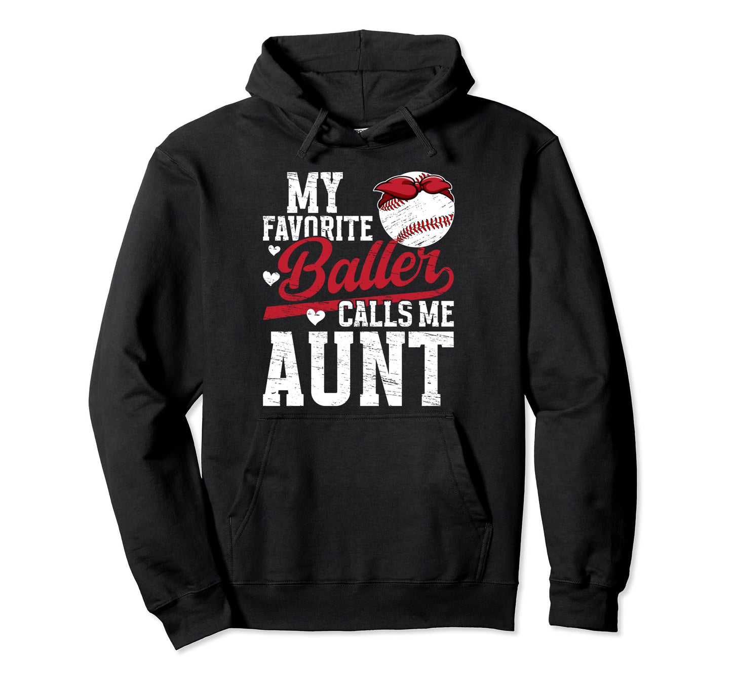 My Favorite Baller Baseball Aunt Baseball Hoodie - Streetwear Style Unisex - T-Shirt, Sweatshirt, Hoodie