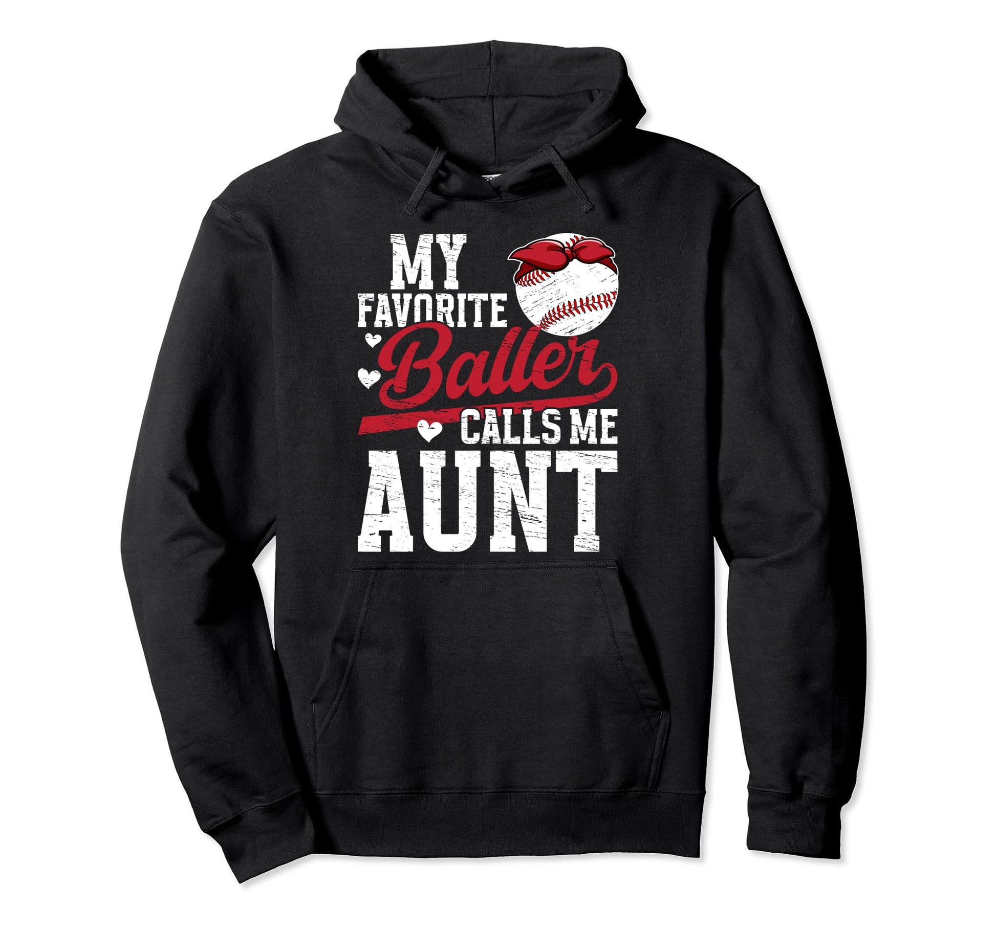 My Favorite Baller Baseball Aunt Baseball Hoodie - Streetwear Style Unisex - T-Shirt, Sweatshirt, Hoodie