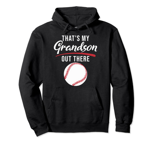Thats My Grandson Out There Funny Hoodie - Custom Art Print Men Women - T-Shirt, Sweatshirt, Hoodie