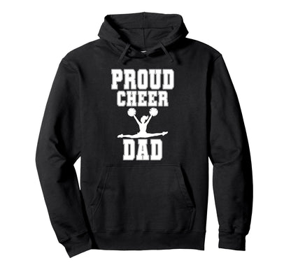 Proud Cheer Dad Cheerleading Dad Cheer Hoodie - Graphic Print Men Women - T-Shirt, Sweatshirt, Hoodie