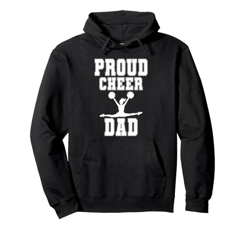 Proud Cheer Dad Cheerleading Dad Cheer Hoodie - Graphic Print Men Women - T-Shirt, Sweatshirt, Hoodie