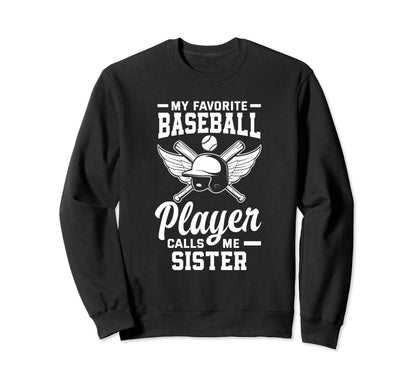 My Favorite Baseball Player Calls Me Sweatshirt - Streetwear Style Unisex - T-Shirt, Sweatshirt, Hoodie