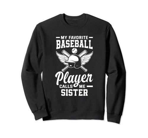 My Favorite Baseball Player Calls Me Sweatshirt - Streetwear Style Unisex - T-Shirt, Sweatshirt, Hoodie