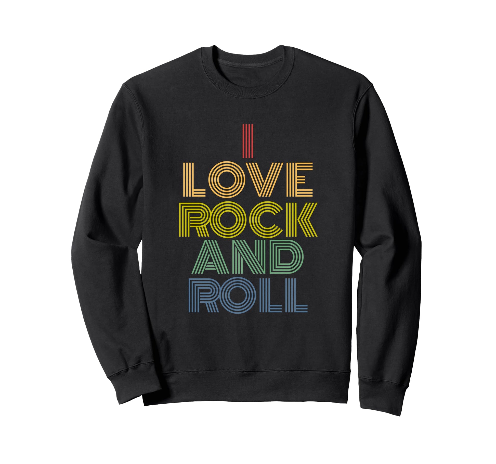 I Love Rock And Roll Rainbow Rock Music Sweatshirt - Graphic Print Unisex - T-Shirt, Sweatshirt, Hoodie