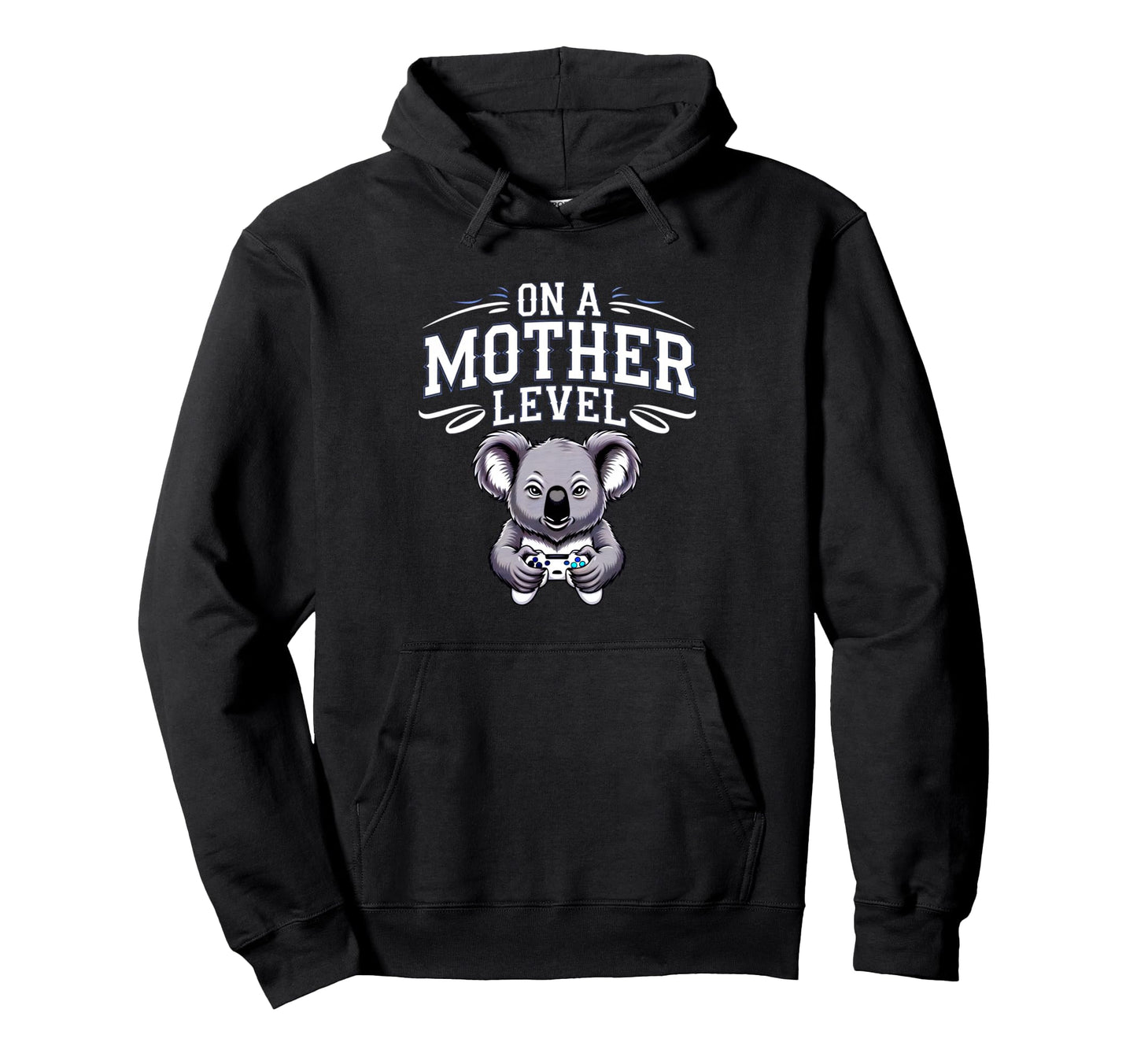 Funny Mothers Day Mother Level Gamer Hoodie - Streetwear Style Men Women - T-Shirt, Sweatshirt, Hoodie