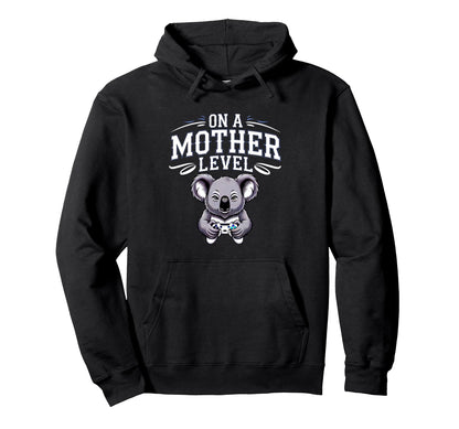 Funny Mothers Day Mother Level Gamer Hoodie - Streetwear Style Men Women - T-Shirt, Sweatshirt, Hoodie