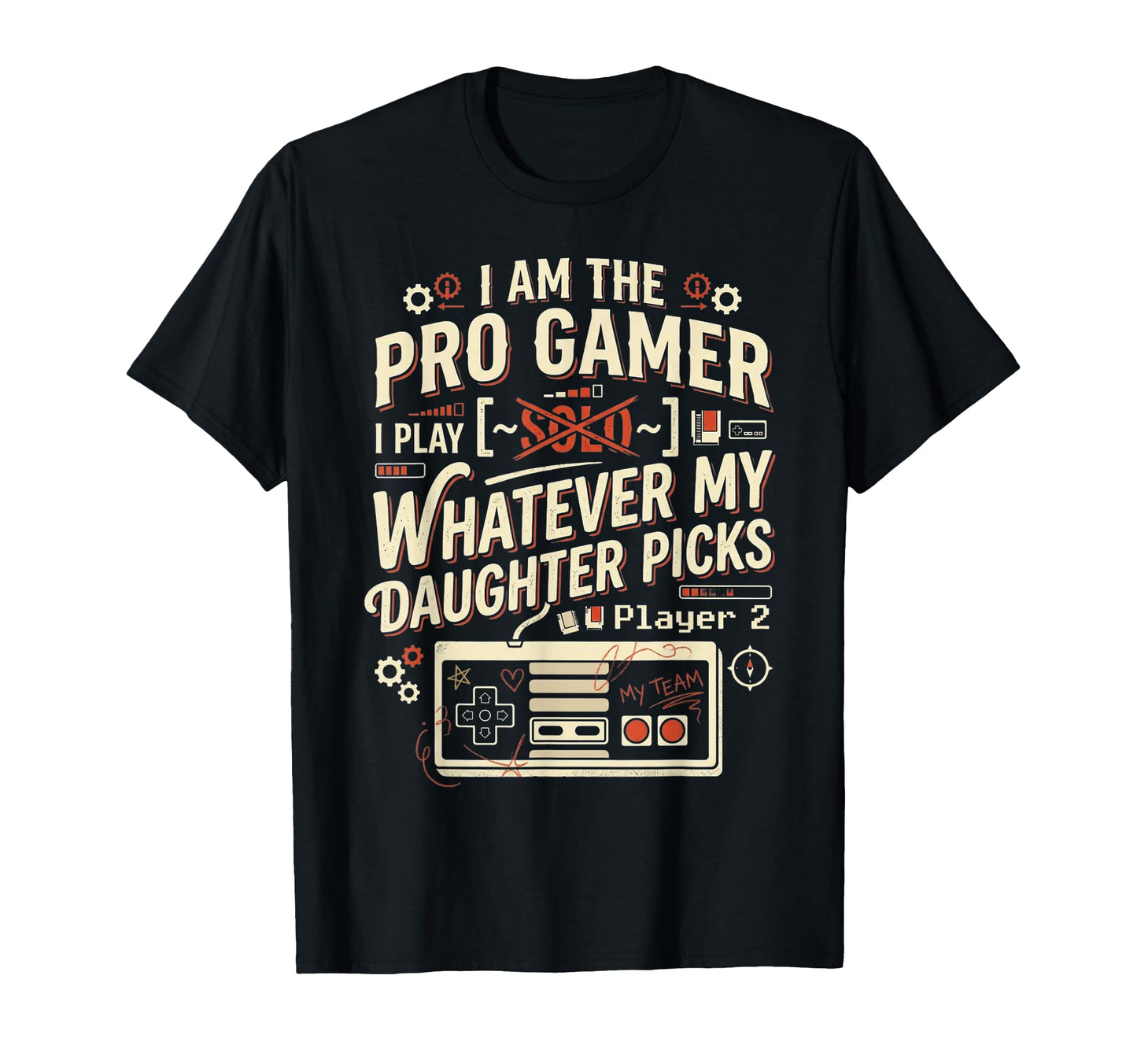 Pro Gamer Dad Play What Daughter Picks T-Shirt - Graphic Print for Adults - T-Shirt, Sweatshirt, Hoodie