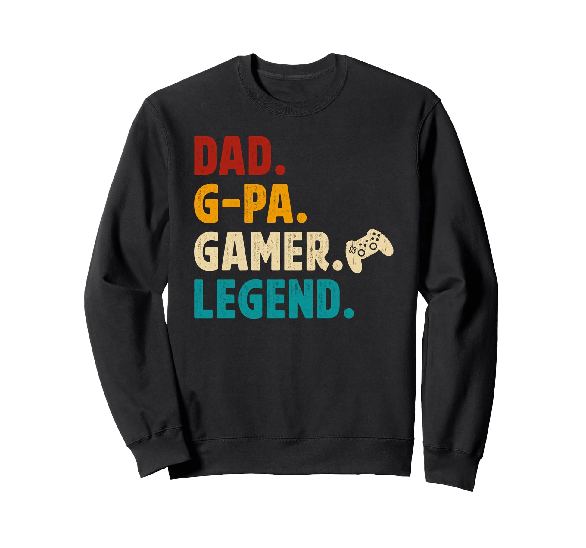 Dad G Pa Gamer G Pa Gaming G Pa Sweatshirt - Casual Everyday Wear Unisex - T-Shirt, Sweatshirt, Hoodie