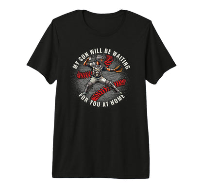 Baseball Catcher My Son Will Be T-Shirt - Unique Graphic for Adults - T-Shirt, Sweatshirt, Hoodie