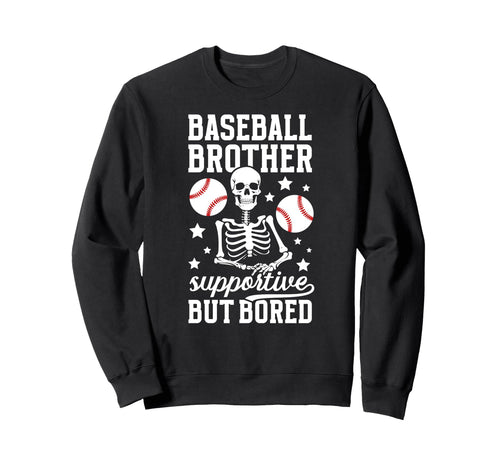 Baseball Brother Supportive Brother Sweatshirt - Novelty Apparel Men Women - T-Shirt, Sweatshirt, Hoodie