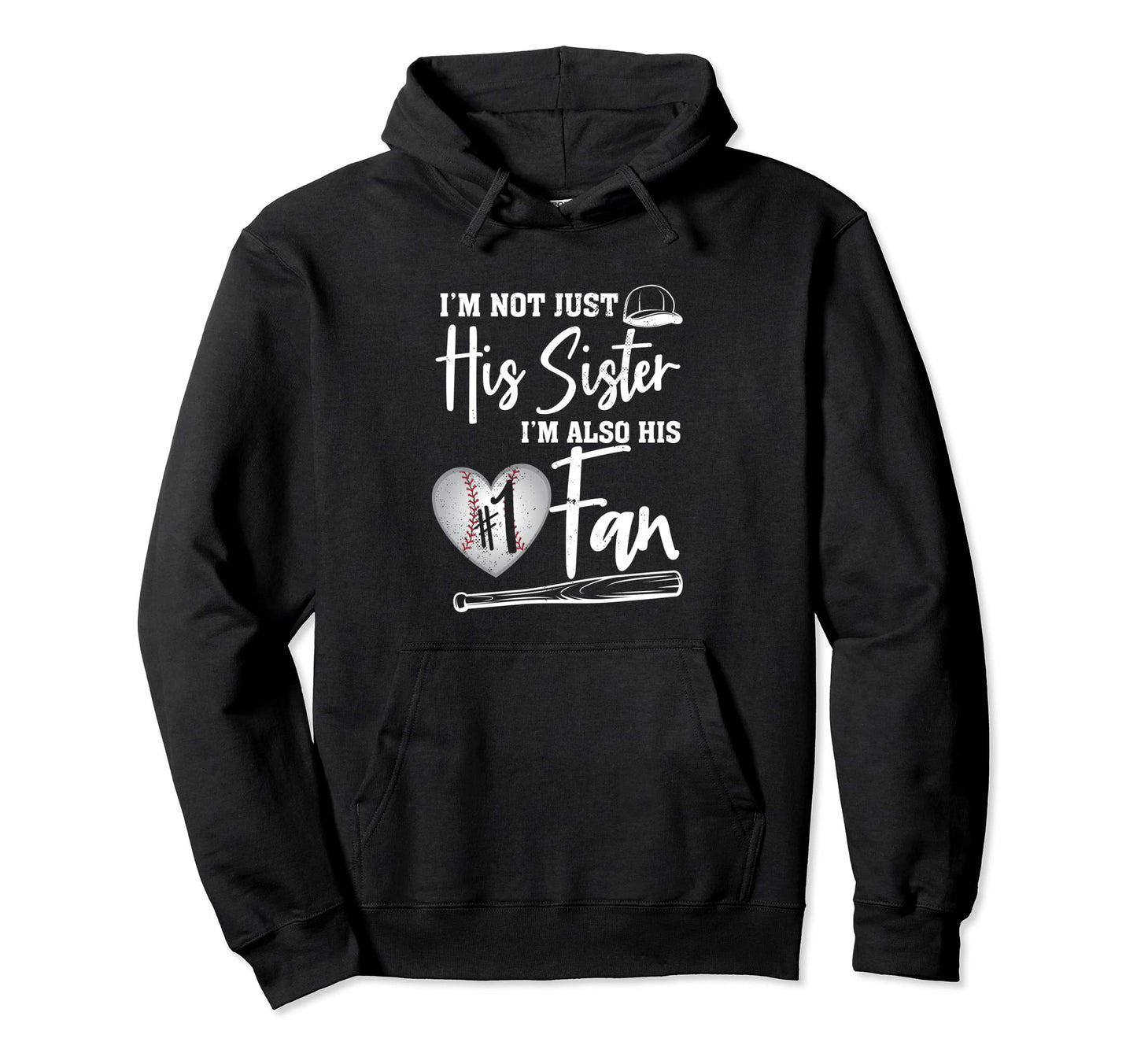 Im Not Just His Sister Im Also His No 1 Hoodie - Unique Graphic Men Women - T-Shirt, Sweatshirt, Hoodie