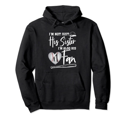 Im Not Just His Sister Im Also His No 1 Hoodie - Unique Graphic Men Women - T-Shirt, Sweatshirt, Hoodie