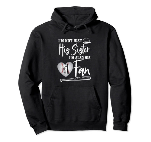 Im Not Just His Sister Im Also His No 1 Hoodie - Unique Graphic Men Women - T-Shirt, Sweatshirt, Hoodie