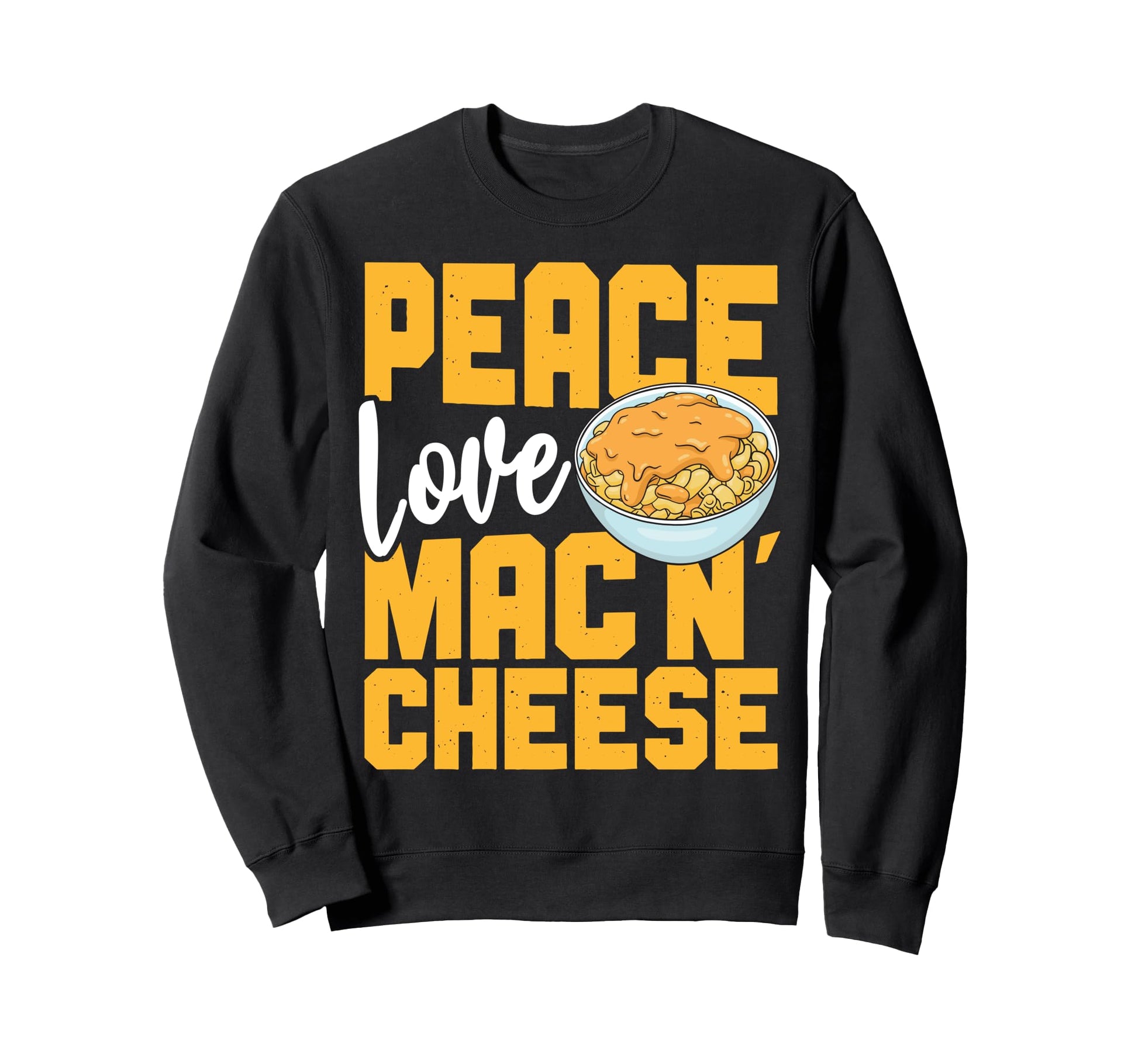 Mac And Cheese Peace Love Mac Cheese Sweatshirt - Novelty Apparel Unisex - T-Shirt, Sweatshirt, Hoodie