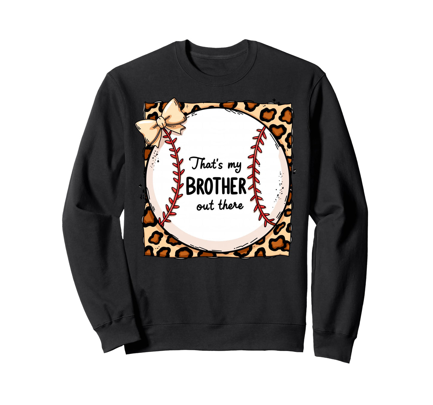 Thats My Brother Out There Baseball Sweatshirt - Aesthetic Graphic Unisex - T-Shirt, Sweatshirt, Hoodie