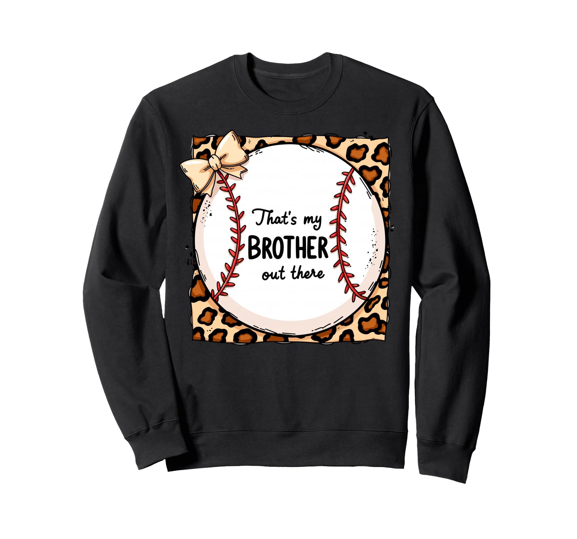 Thats My Brother Out There Baseball Sweatshirt - Aesthetic Graphic Unisex - T-Shirt, Sweatshirt, Hoodie