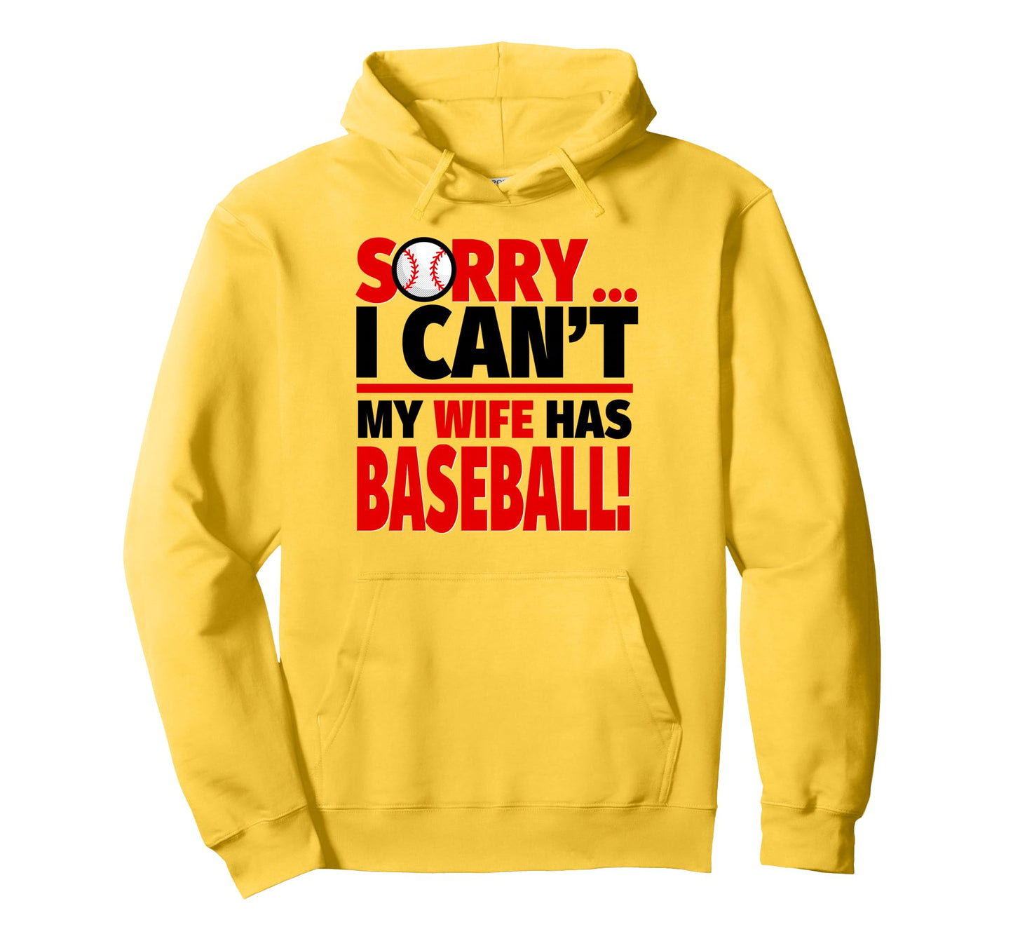 Sorry I Cant My Wife Has Baseball Hoodie - Aesthetic Graphic Men Women - T-Shirt, Sweatshirt, Hoodie