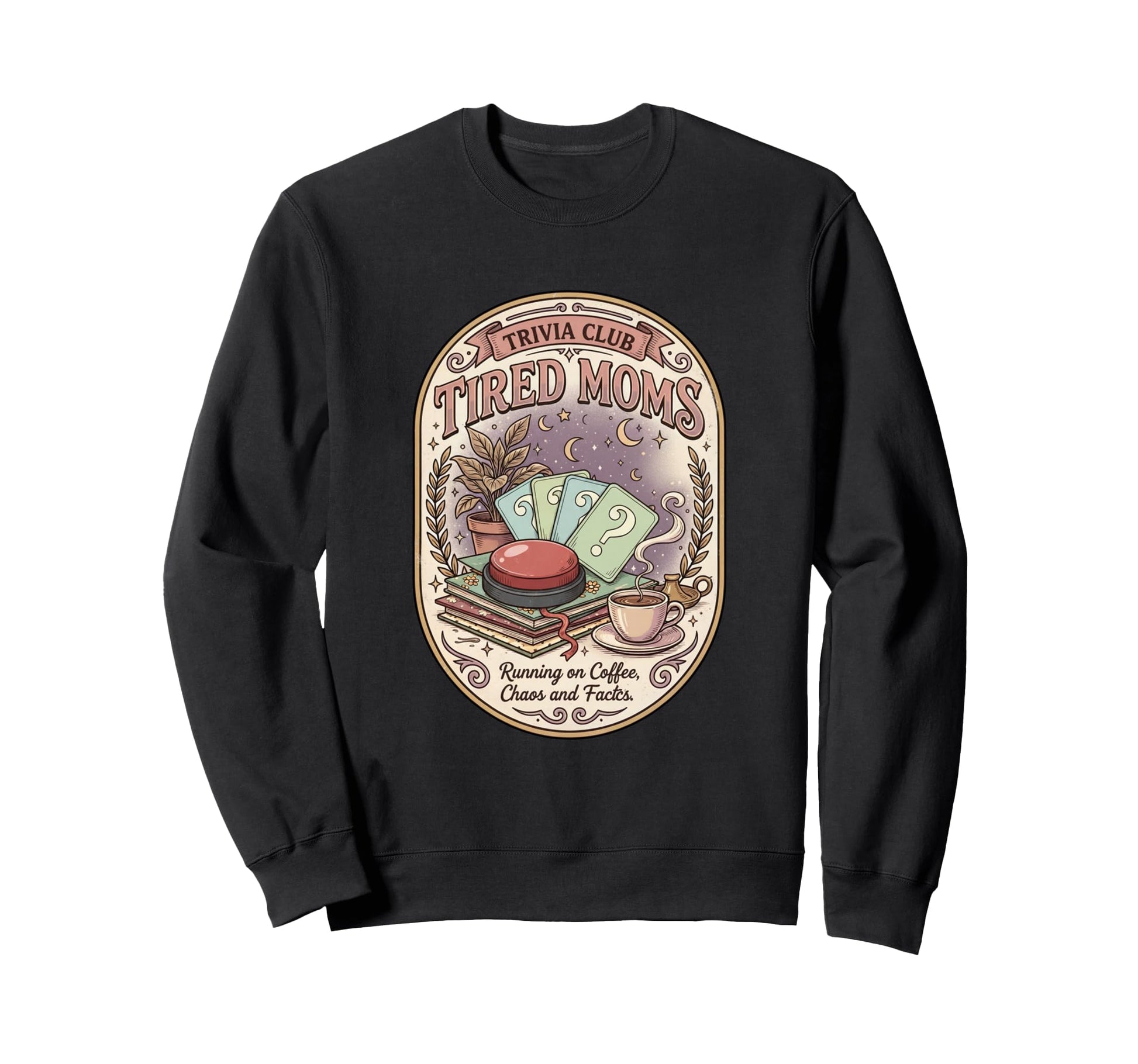 Funny Tired Moms Trivia Club Sweatshirt - Fun Novelty Design Unisex - T-Shirt, Sweatshirt, Hoodie