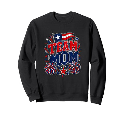 Team Mom Patriotic Mom Sports Pride Sweatshirt - Unique Graphic Men Women - T-Shirt, Sweatshirt, Hoodie