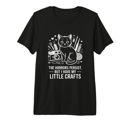 Funny Horrors Persist But I Have My T-Shirt - Aesthetic Graphic Men Women - T-Shirt, Sweatshirt, Hoodie
