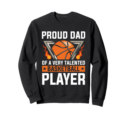 Fathers Day Basketball Dad Game Sweatshirt - Fun Novelty Design for Adults - T-Shirt, Sweatshirt, Hoodie