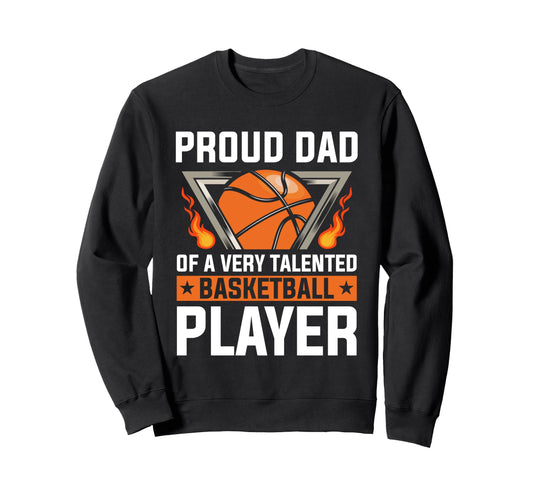 Fathers Day Basketball Dad Game Sweatshirt - Fun Novelty Design for Adults - T-Shirt, Sweatshirt, Hoodie