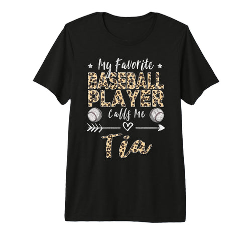 My Favorite Baseball Player Calls Me Tia T-Shirt - Custom Art Print Unisex - T-Shirt, Sweatshirt, Hoodie
