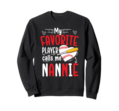My Favorite Baseball Player Nannie Sweatshirt - Custom Art Print Men Women - T-Shirt, Sweatshirt, Hoodie